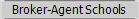 Broker-Agent Schools